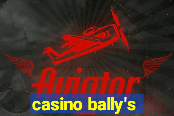 casino bally's