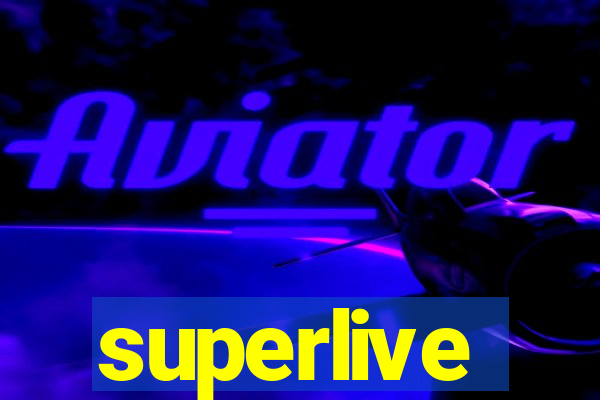 superlive