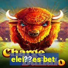 elei??es bet