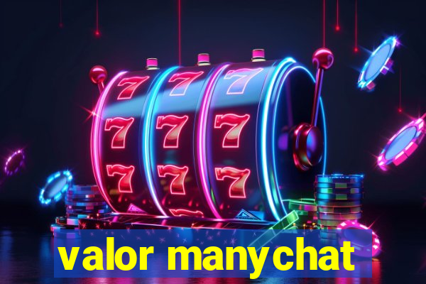 valor manychat