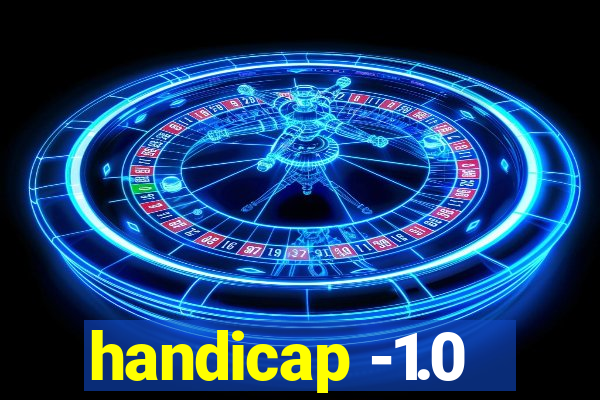 handicap -1.0