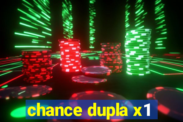 chance dupla x1