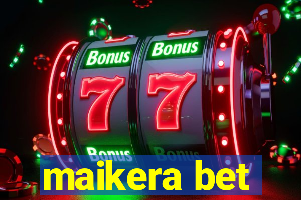 maikera bet