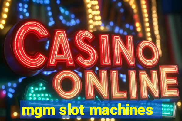 mgm slot machines