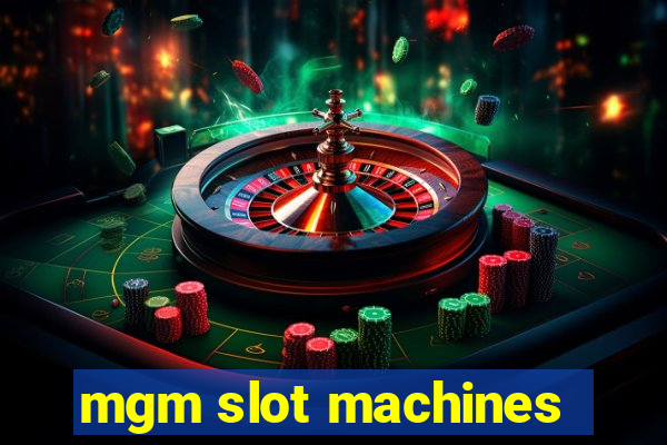 mgm slot machines