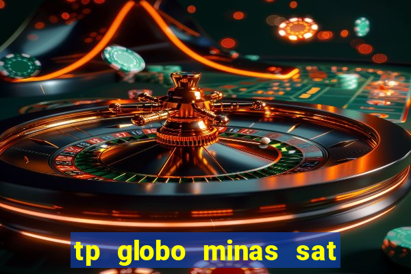 tp globo minas sat hd regional