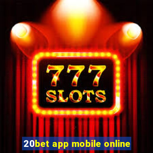 20bet app mobile online