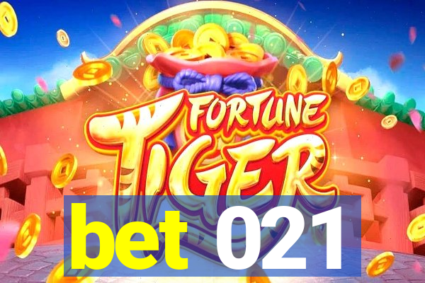 bet 021