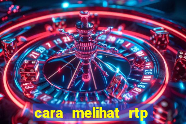 cara melihat rtp slot pragmatic