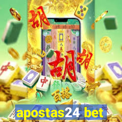 apostas24 bet