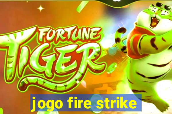 jogo fire strike