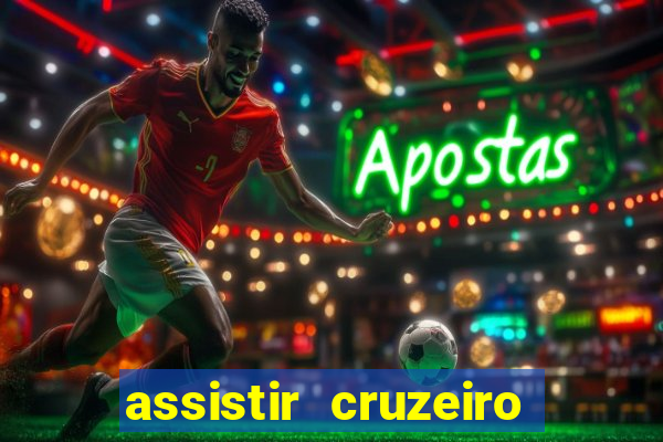 assistir cruzeiro ao vivo hd