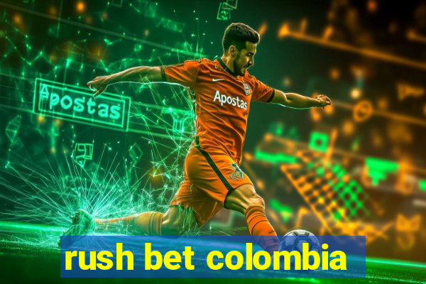 rush bet colombia