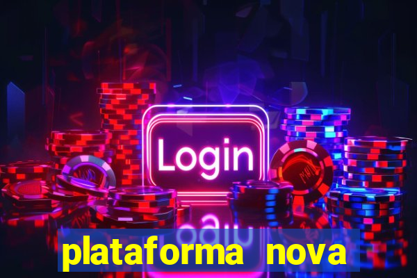 plataforma nova lançada hoje