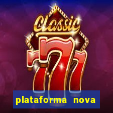 plataforma nova lançada hoje