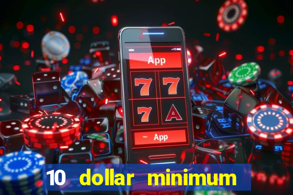 10 dollar minimum deposit usa online casino