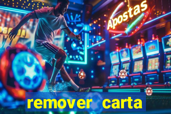 remover carta history reborn