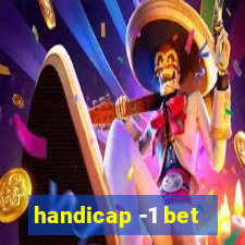 handicap -1 bet