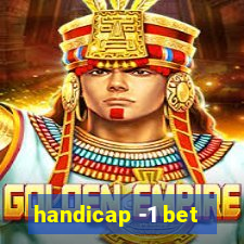 handicap -1 bet