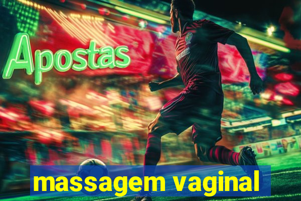 massagem vaginal