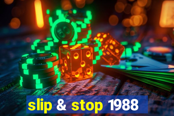 slip & stop 1988