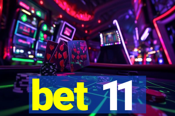 bet 11