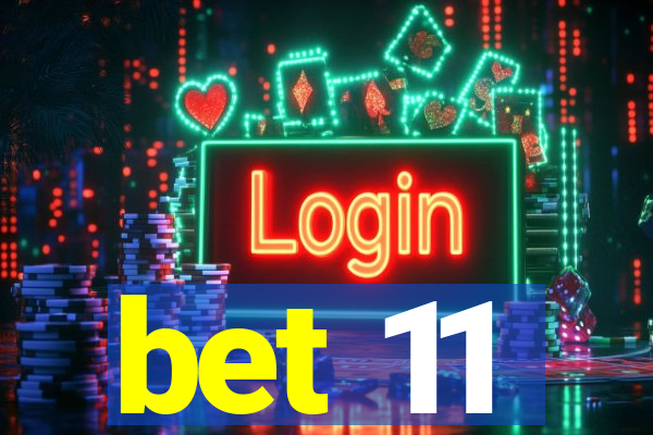 bet 11