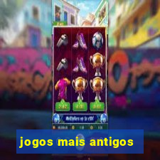 jogos mais antigos