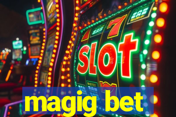 magig bet