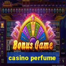 casino perfume