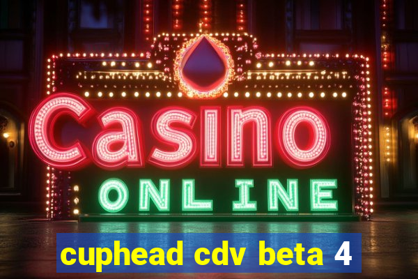 cuphead cdv beta 4