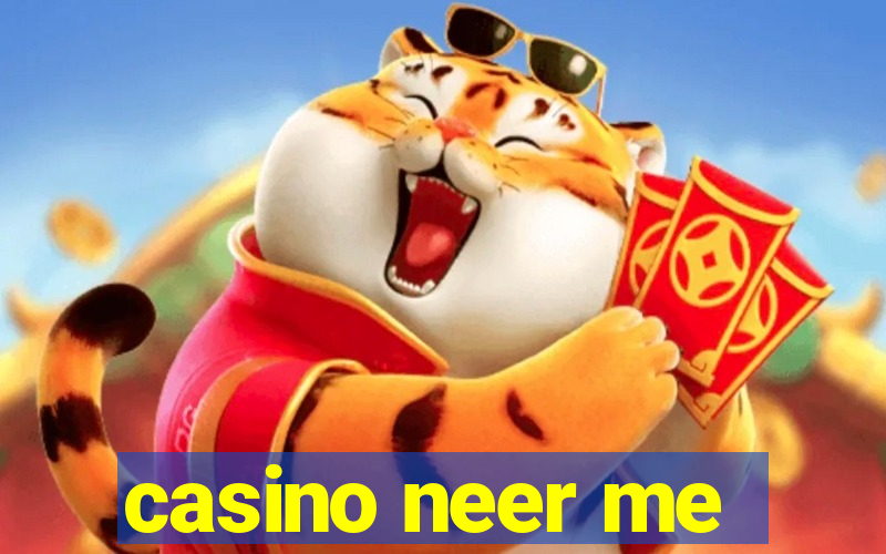 casino neer me