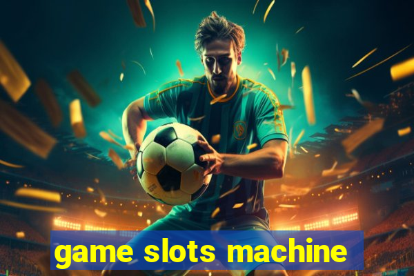 game slots machine