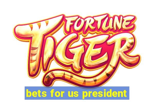 bets for us president