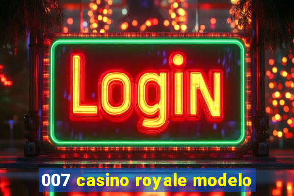 007 casino royale modelo