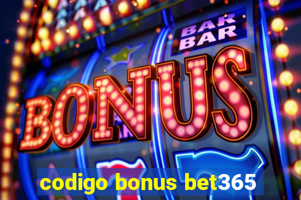 codigo bonus bet365