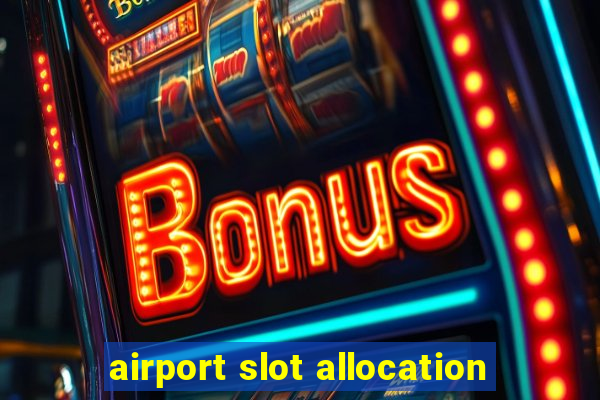 airport slot allocation