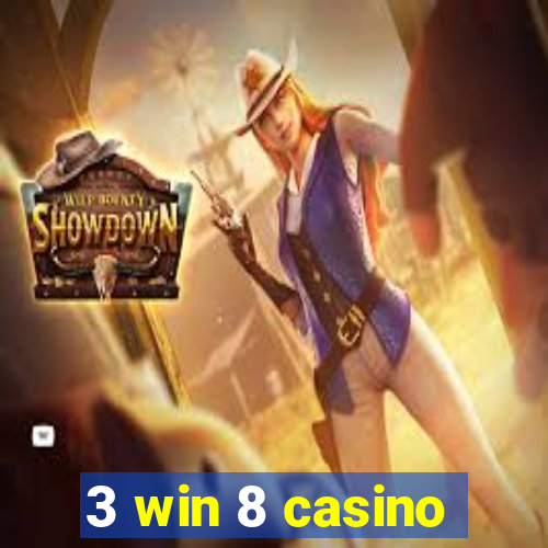 3 win 8 casino