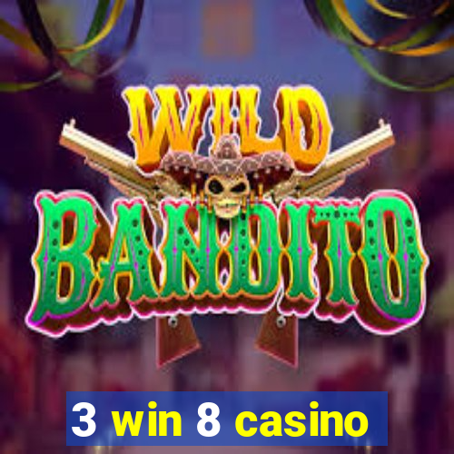 3 win 8 casino