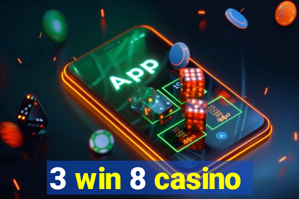 3 win 8 casino