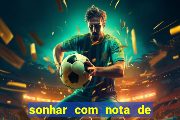 sonhar com nota de 5 reais no jogo do bicho