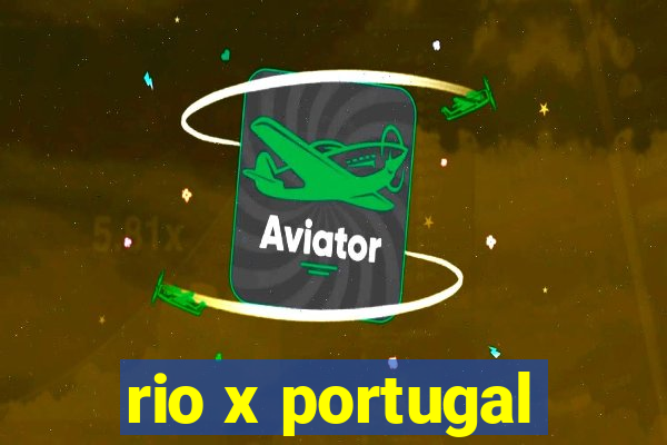 rio x portugal