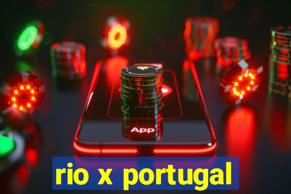 rio x portugal