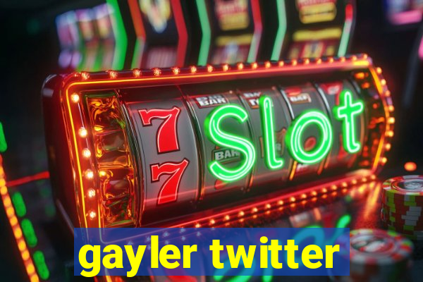 gayler twitter