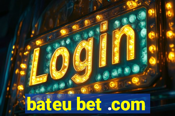 bateu bet .com