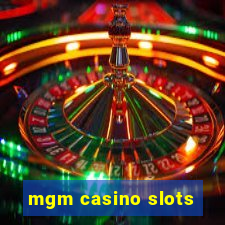 mgm casino slots