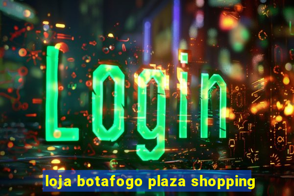 loja botafogo plaza shopping