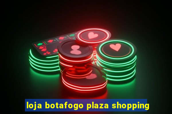 loja botafogo plaza shopping