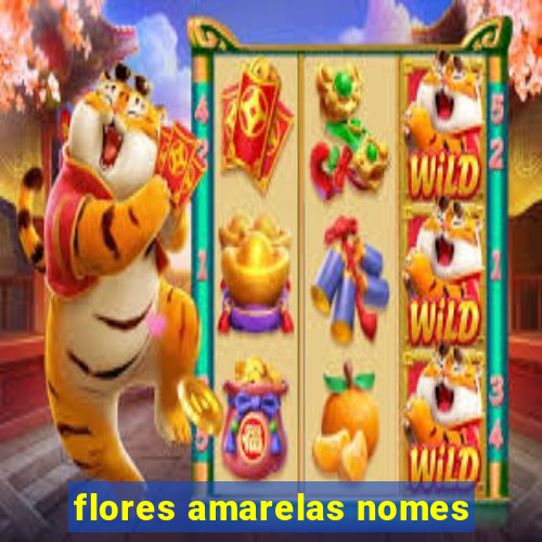 flores amarelas nomes