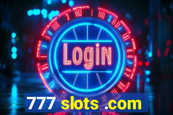 777 slots .com